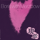 Boris With Merzbow: Genshou