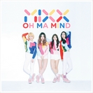 MIXX: Oh Ma Mind