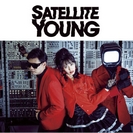 Satellite Young: Satellite Young