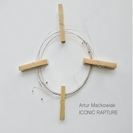 Artur Maćkowiak: Iconic Rapture