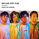 Dalljub Step Club: Check The Shadow