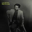 Cam MacLean: Wait For Love