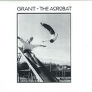 Grant: The Acrobat
