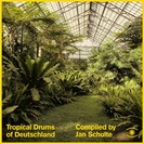 Jan Schulte: Tropical Drums Of Deutschland