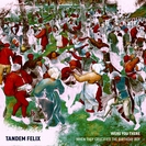 Tandem Felix: Were You There (When They Crucified The Birthday Boy)